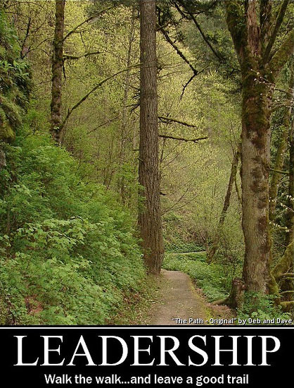 Leadership - walk the walk and leave a good trail